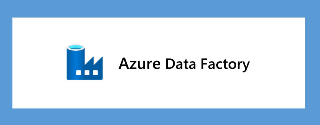 Azure Data Factory